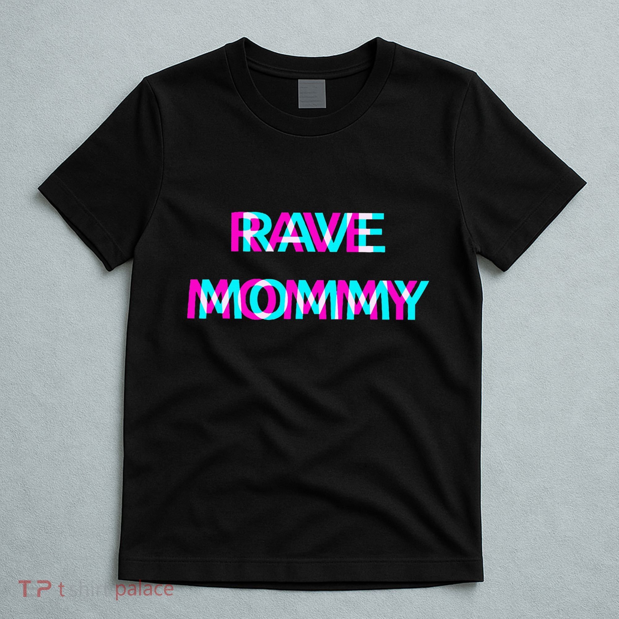 Rave Mommy Techno Edm Music Festival Mother Mom Raver T-Shirt