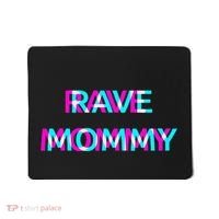 Rave Mommy Techno Edm Music Festival Mother Mom Raver Mousepad thumb 0