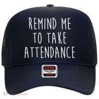 Remind Me To Take Attendance Funny Teacher Hat thumb 0