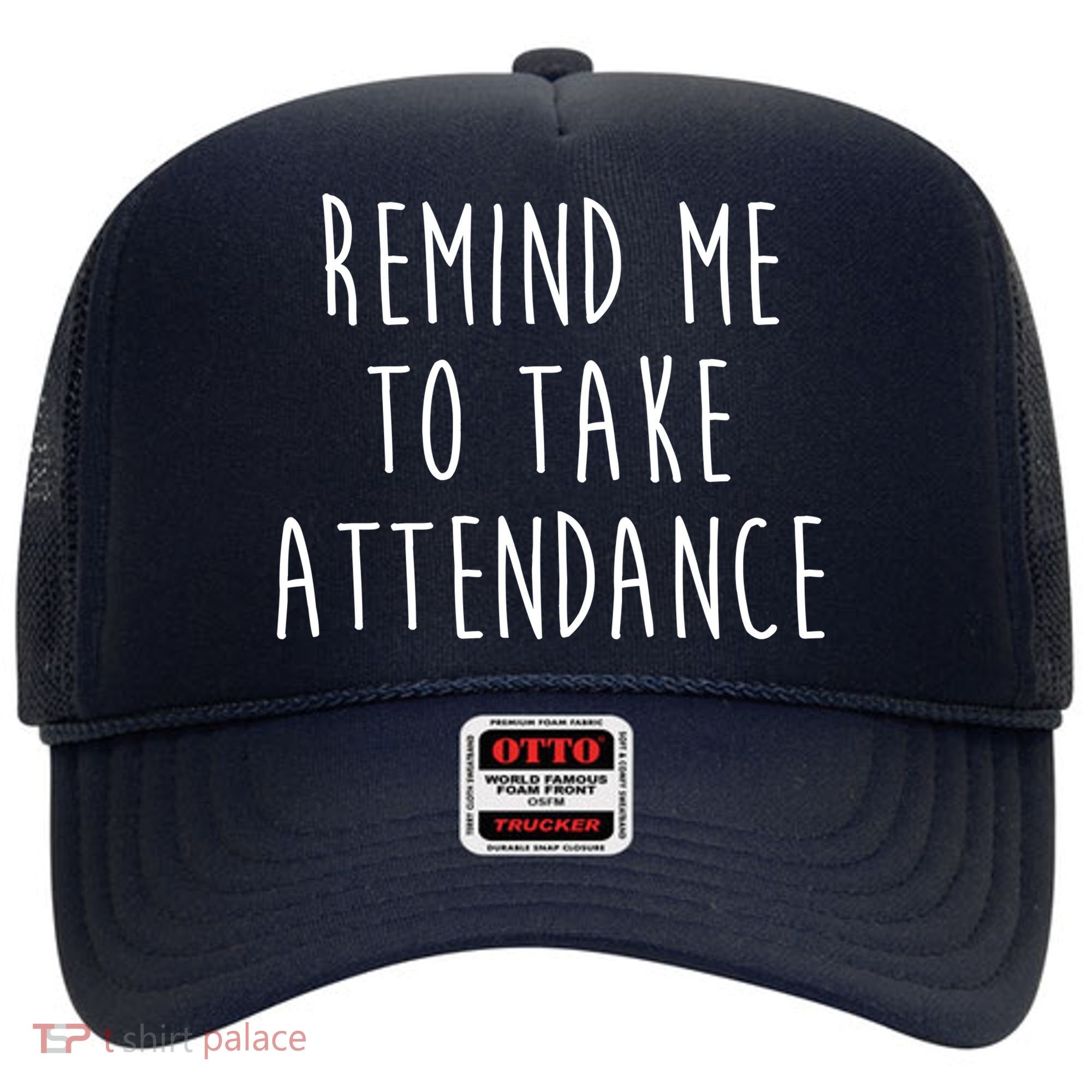 Remind Me To Take Attendance Funny Teacher Hat