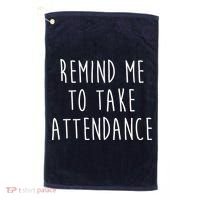 Remind Me To Take Attendance Funny Teacher Golf Towel thumb 0