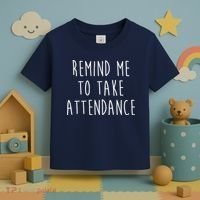 Remind Me To Take Attendance Funny Teacher Toddler T-Shirt thumb 3