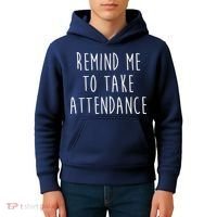Remind Me To Take Attendance Funny Teacher Kids Hoodie thumb 4