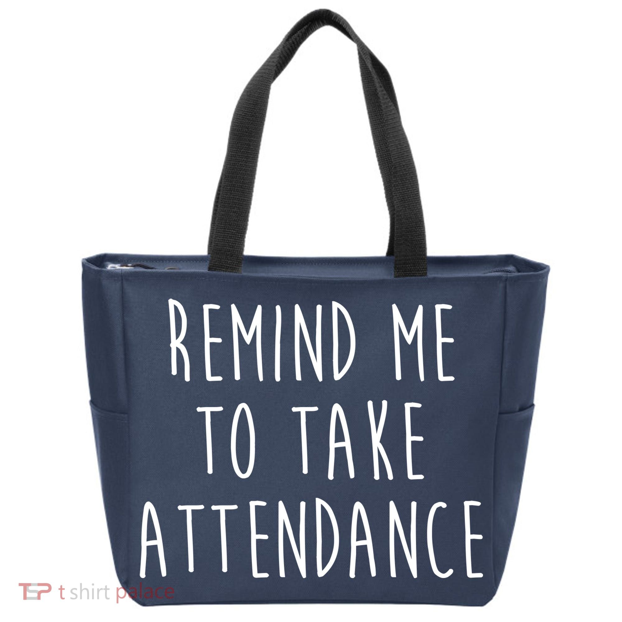 Remind Me To Take Attendance Funny Teacher Tote Bag