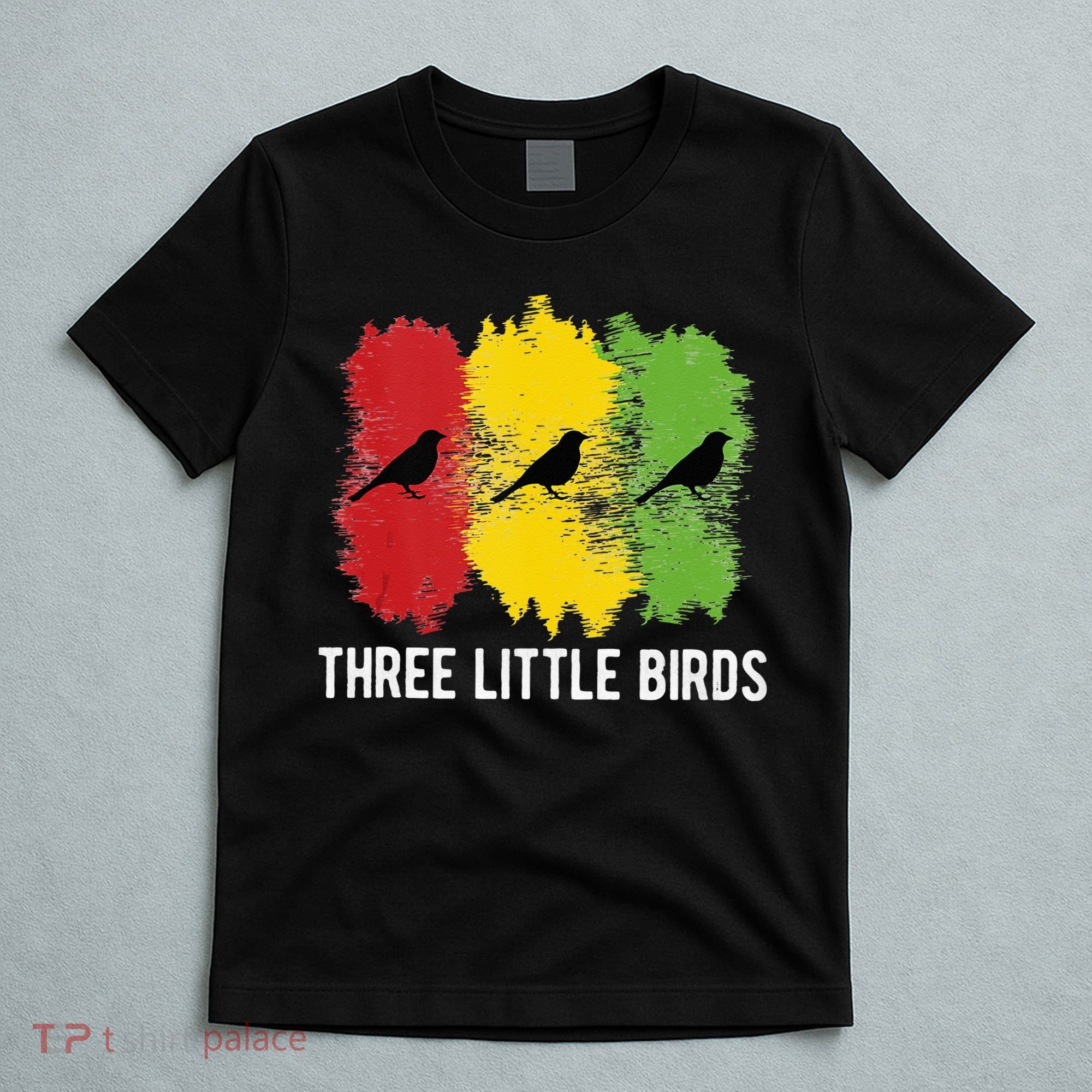 Reggae Music Three Little Birds Quote Slogan Fun Gift T-Shirt