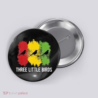 Reggae Music Three Little Birds Quote Slogan Fun Gift Button