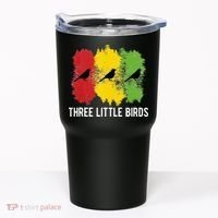 Reggae Music Three Little Birds Quote Slogan Fun Gift Tumbler thumb 0
