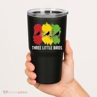 Reggae Music Three Little Birds Quote Slogan Fun Gift Tumbler thumb 2
