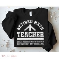 Retired Math Teacher Funny Retirement Gift Problems Sweatshirt thumb 2