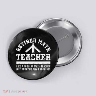 Retired Math Teacher Funny Retirement Gift Problems Button