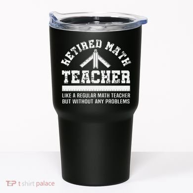 Retired Math Teacher Funny Retirement Gift Problems Tumbler