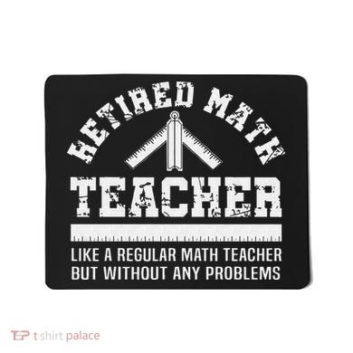 Retired Math Teacher Funny Retirement Gift Problems Mousepad