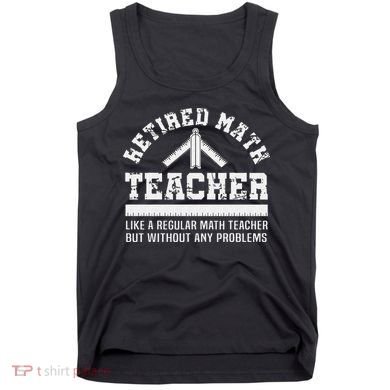 Retired Math Teacher Funny Retirement Gift Problems Tank Top