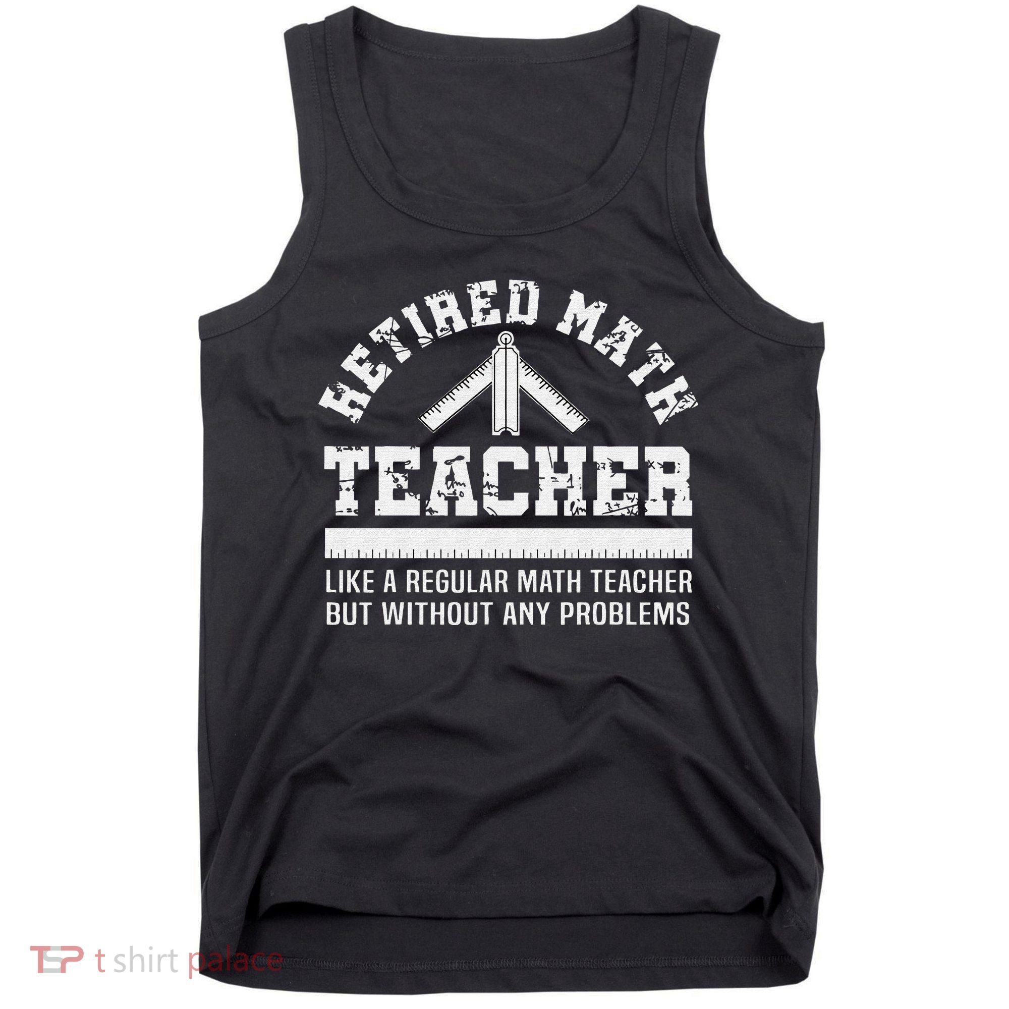 Retired Math Teacher Funny Retirement Gift Problems Tank Top