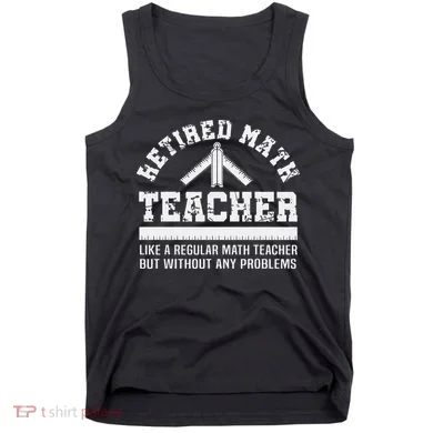 Retired Math Teacher Funny Retirement Gift Problems Tank Top