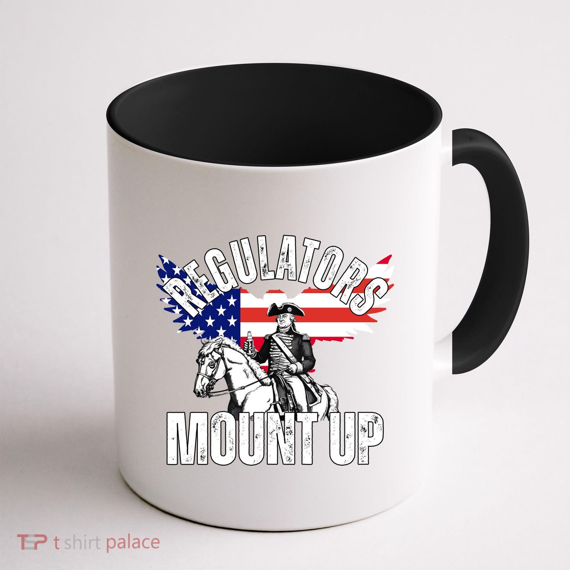 Regulators Mount Up 4th Of July Independence Day Coffee Mug