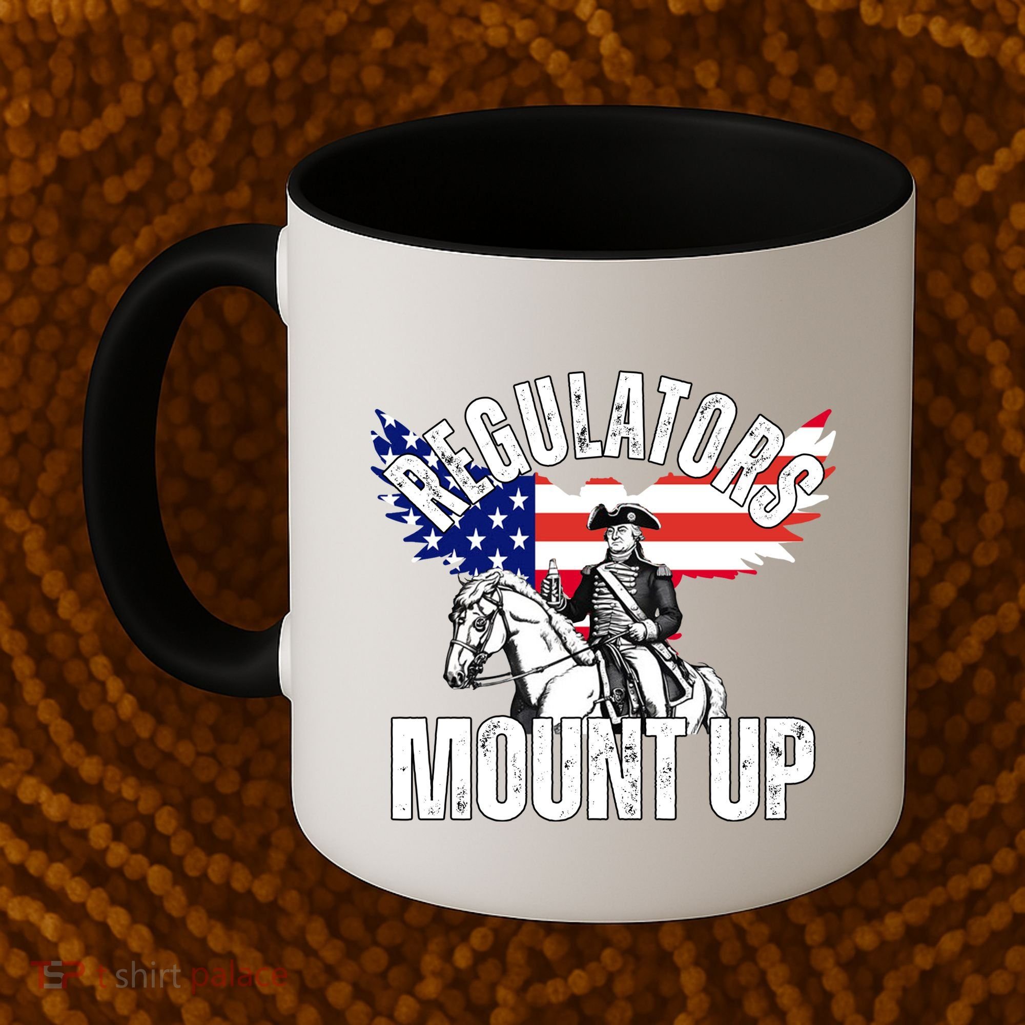 Regulators Mount Up 4th Of July Independence Day Coffee Mug