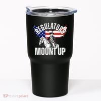 Regulators Mount Up 4th Of July Independence Day Tumbler thumb 0