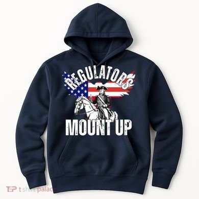 Regulators Mount Up 4th Of July Independence Day Hoodie