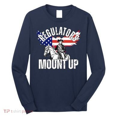 Regulators Mount Up 4th Of July Independence Day Long Sleeve Shirt