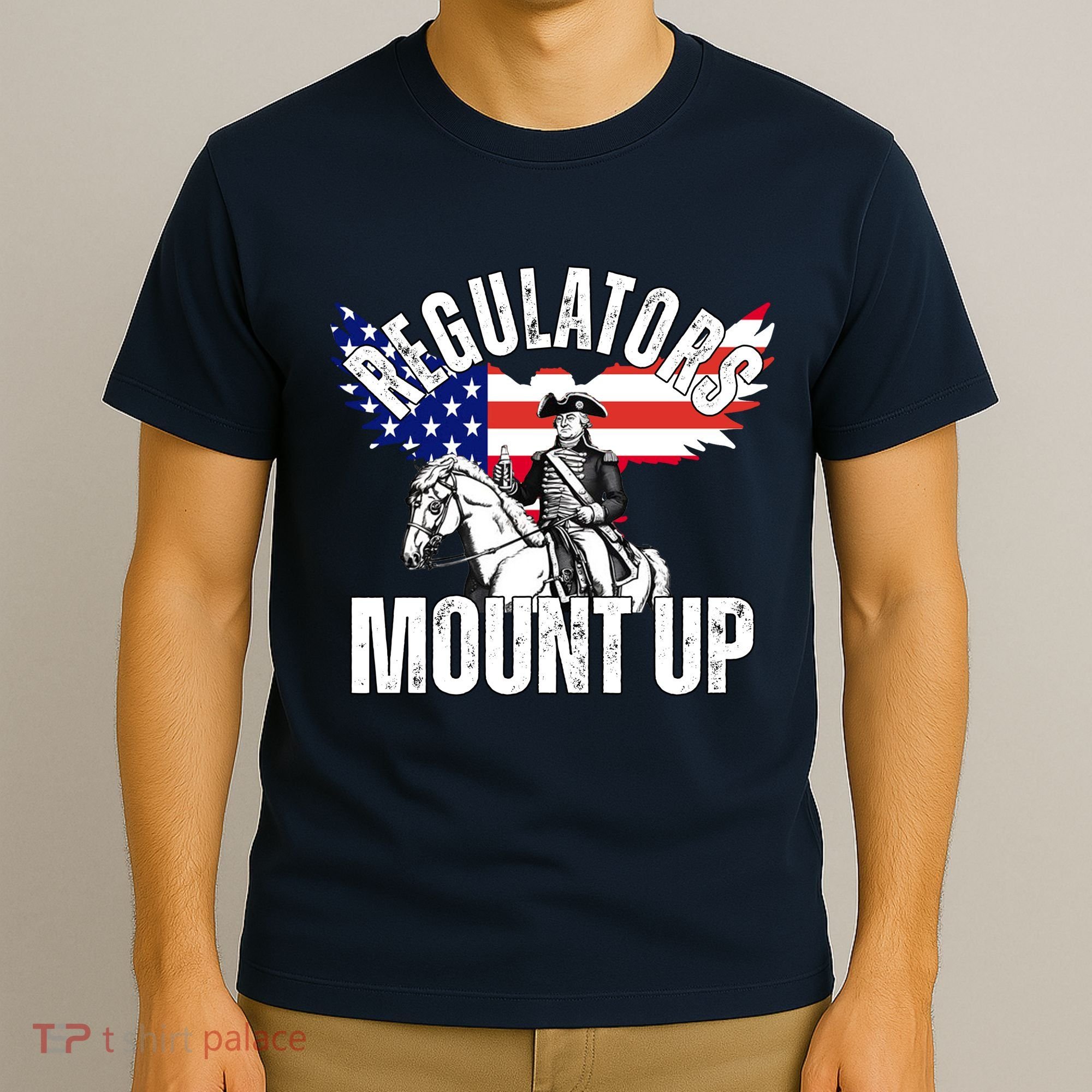 Regulators Mount Up 4th Of July Independence Day T-Shirt