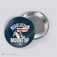Regulators Mount Up 4th Of July Independence Day Button thumb 0