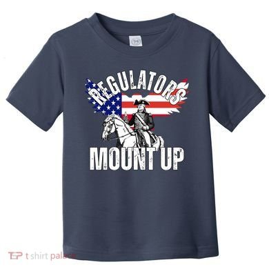 Regulators Mount Up 4th Of July Independence Day Toddler T-Shirt