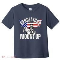 Regulators Mount Up 4th Of July Independence Day Toddler T-Shirt thumb 0