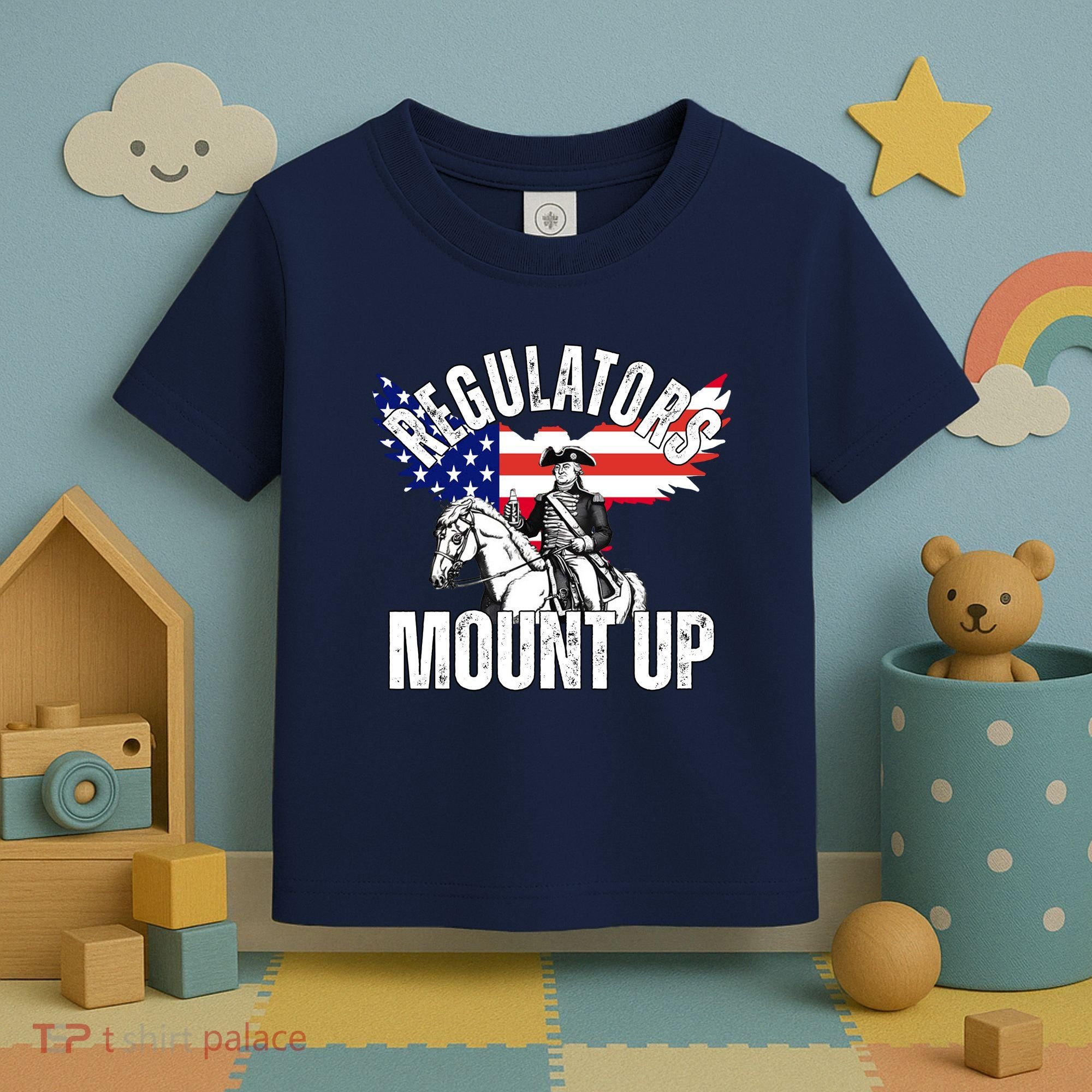 Regulators Mount Up 4th Of July Independence Day Toddler T-Shirt