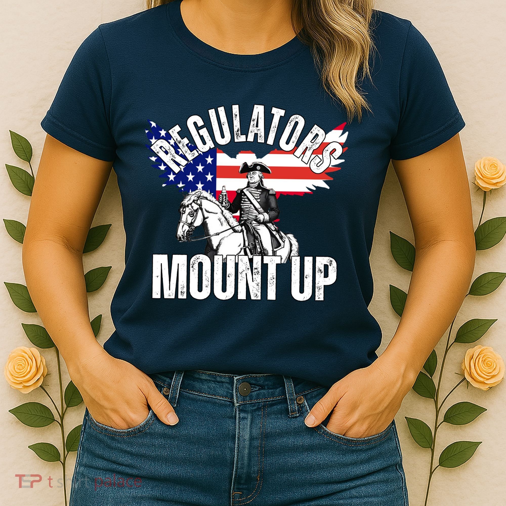 Regulators Mount Up 4th Of July Independence Day Women's T-Shirt