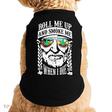 Roll Me Up And Smoke Me When I Die Doggie Tank