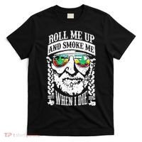 Roll Me Up And Smoke Me When I Die T-Shirt thumb 0