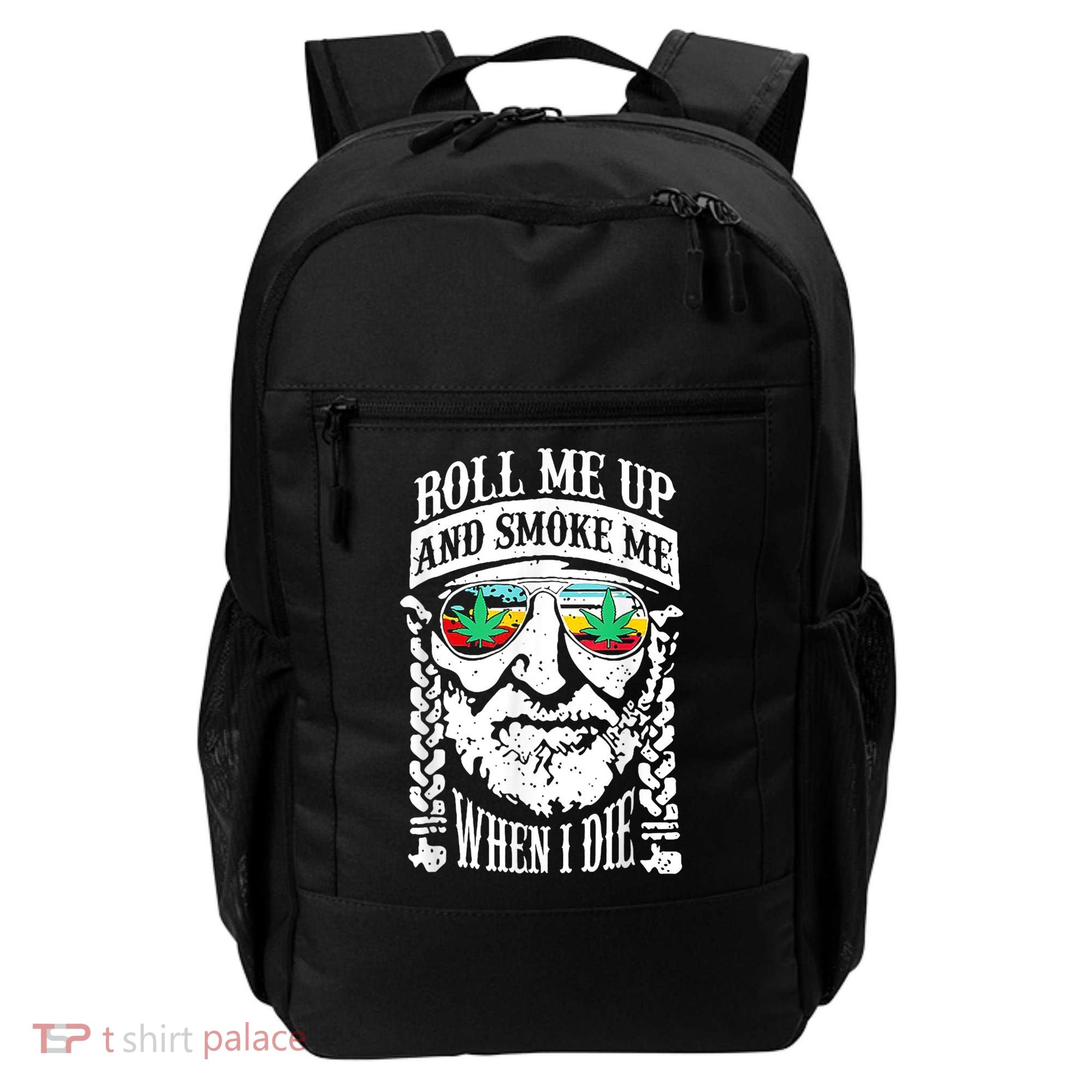 Roll Me Up And Smoke Me When I Die Backpack