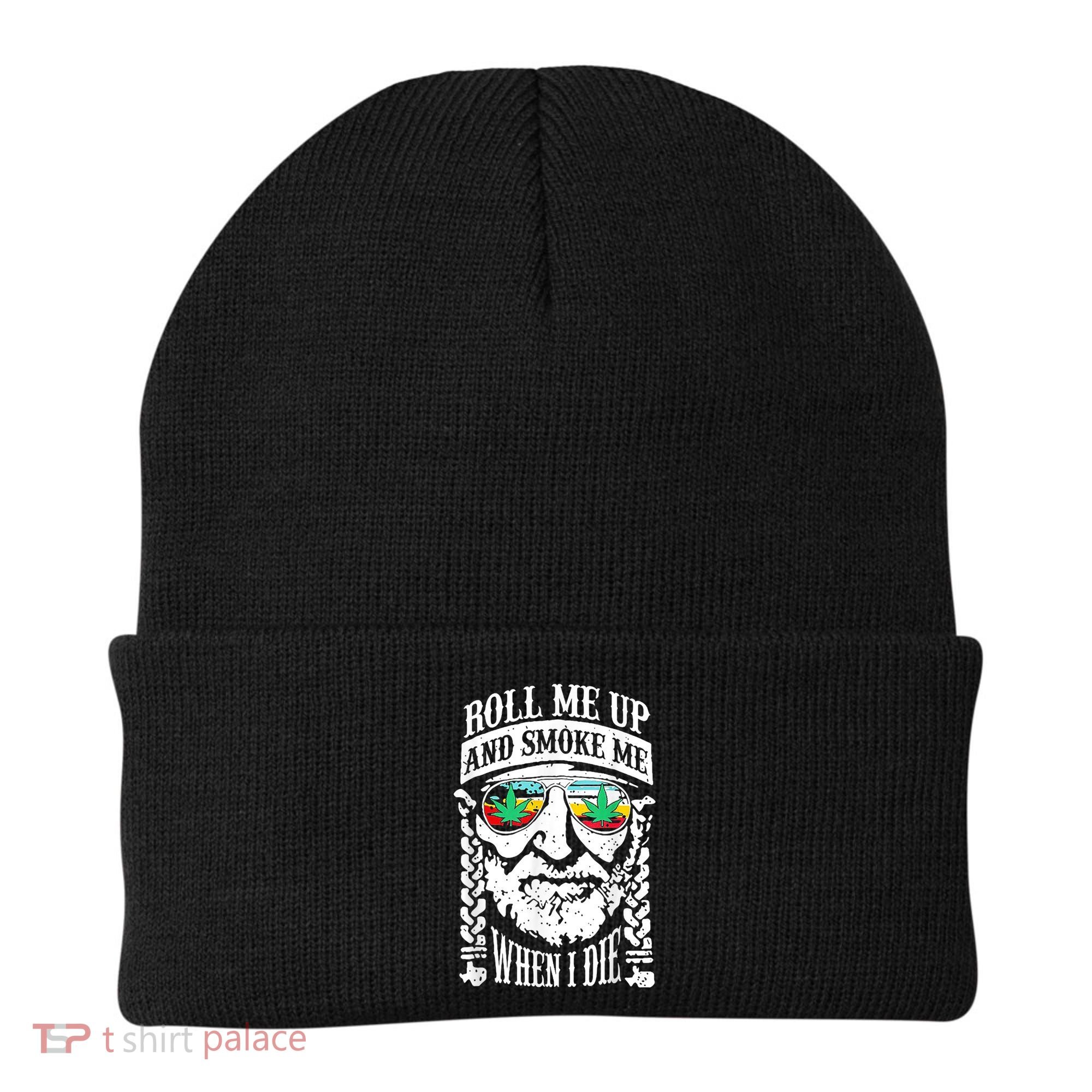 Roll Me Up And Smoke Me When I Die Beanie