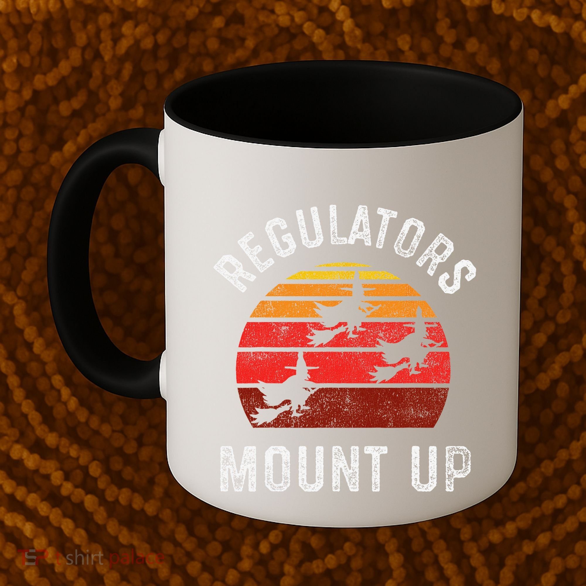 Regulators Mount Up Funny Halloween Witch Coffee Mug