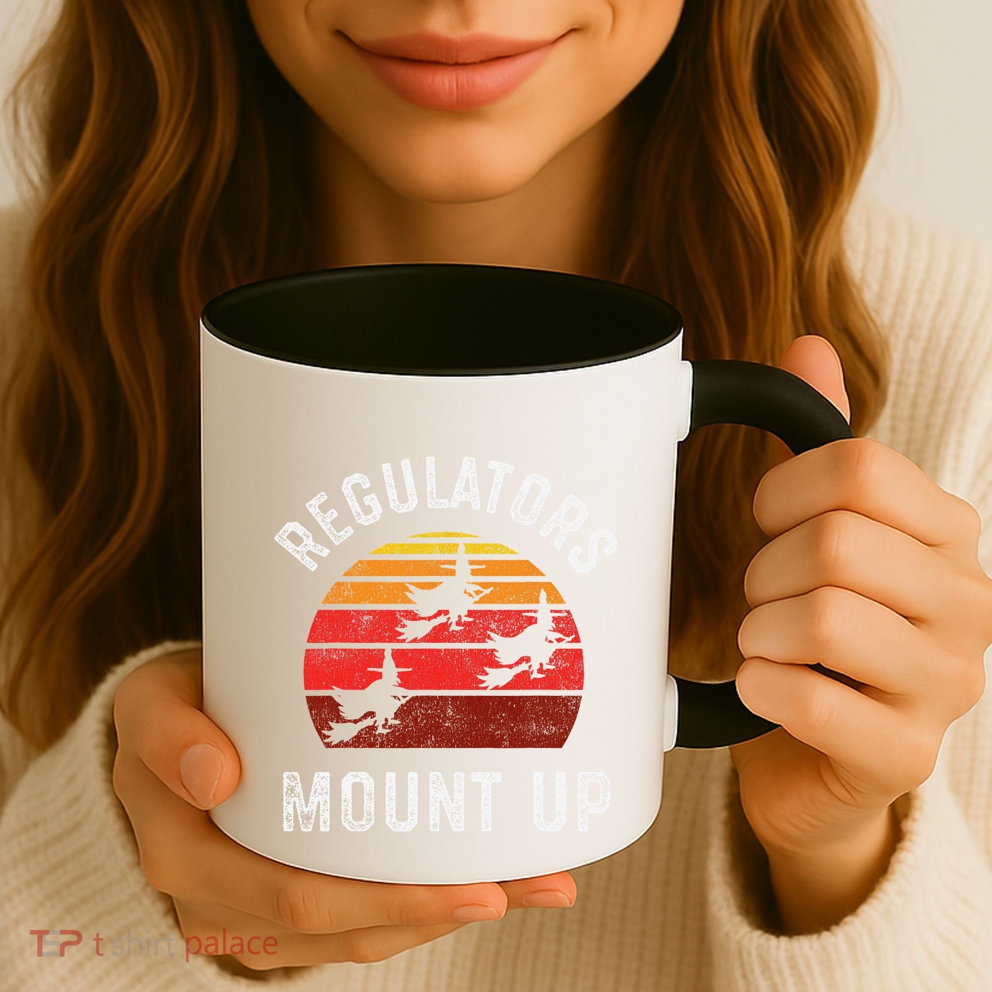 Regulators Mount Up Funny Halloween Witch Coffee Mug