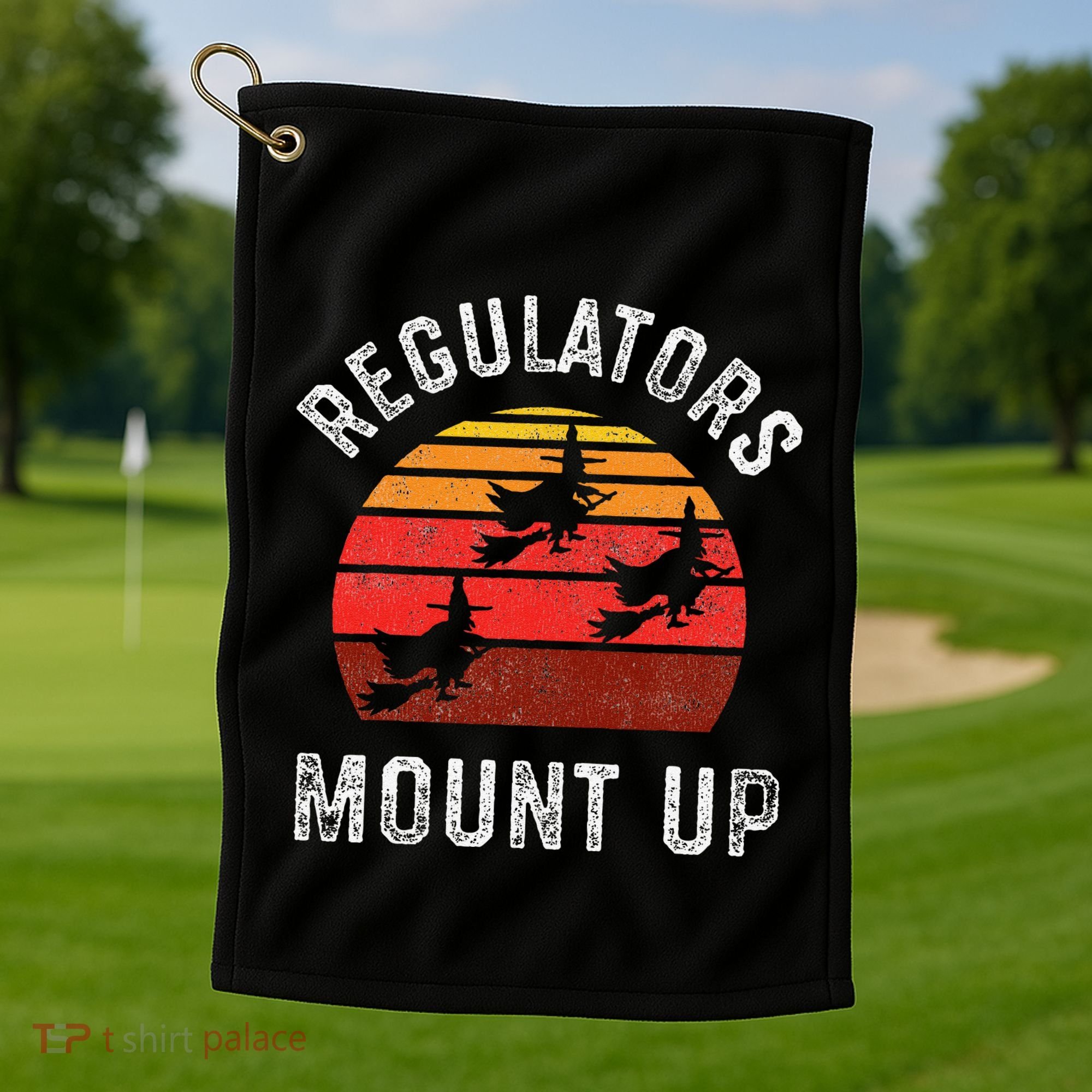 Regulators Mount Up Funny Halloween Witch Golf Towel