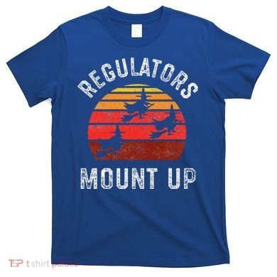 Regulators Mount Up Funny Halloween Witch T-Shirt