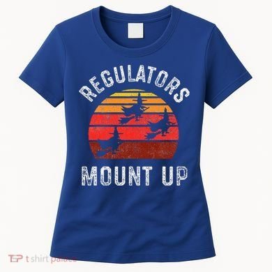Regulators Mount Up Funny Halloween Witch Women's T-Shirt