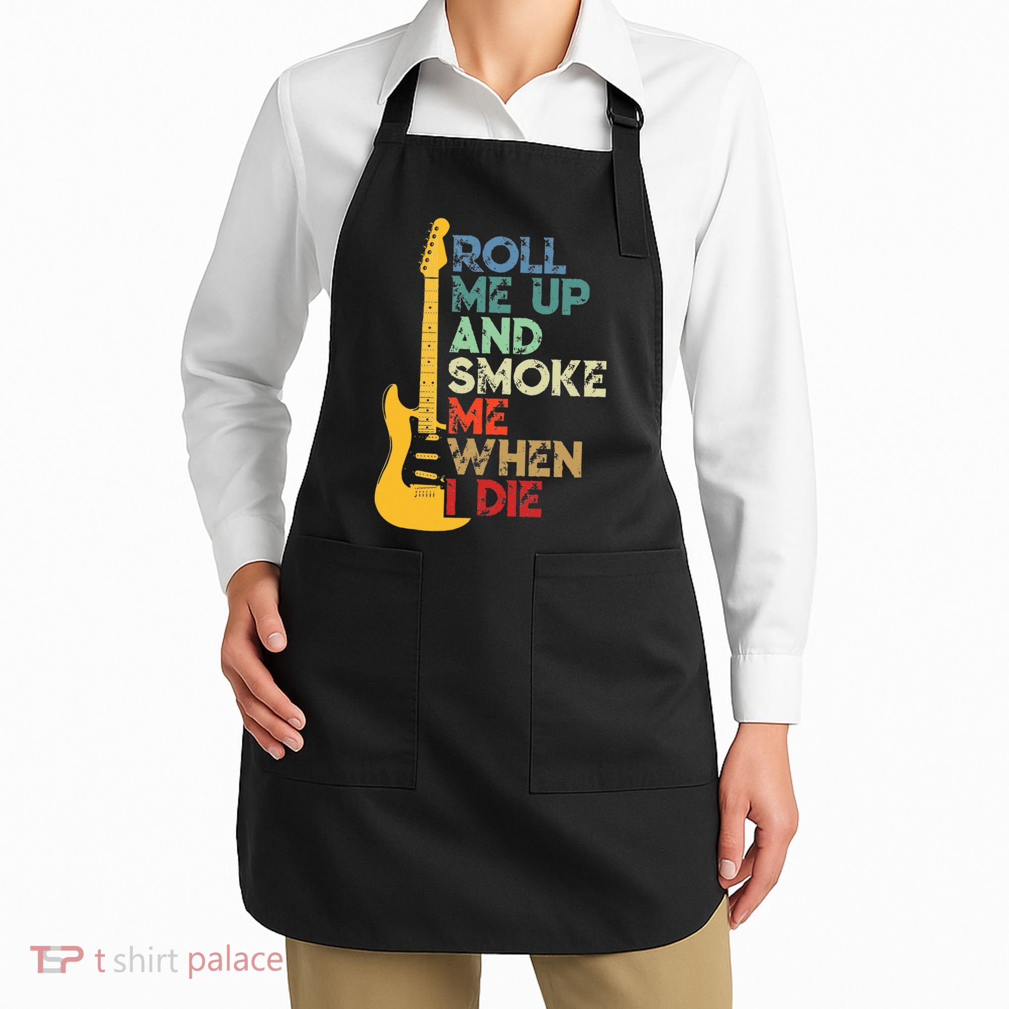 Roll Me Up And Smoke Me When I Die Guitar Apron