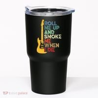 Roll Me Up And Smoke Me When I Die Guitar Tumbler thumb 0