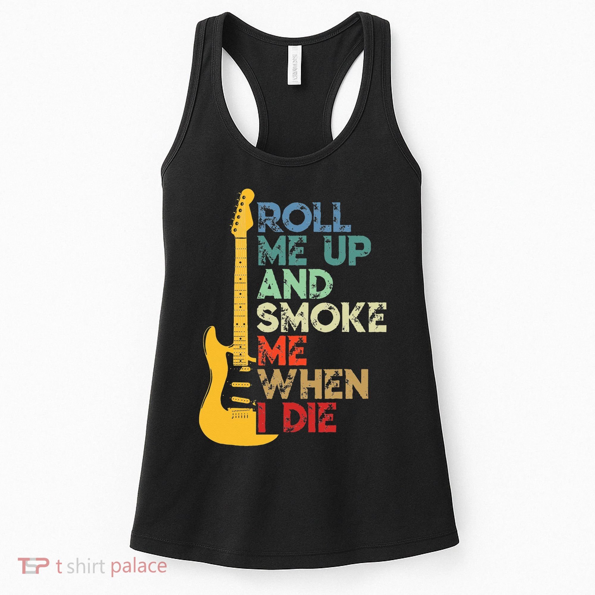 Roll Me Up And Smoke Me When I Die Guitar Women's Tank Top