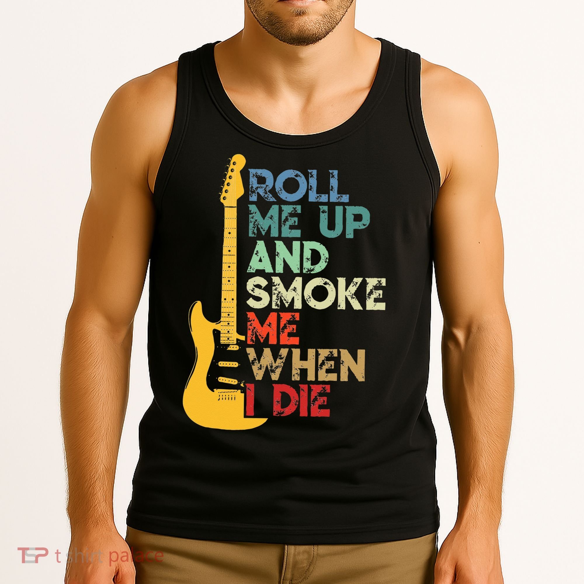 Roll Me Up And Smoke Me When I Die Guitar Tank Top
