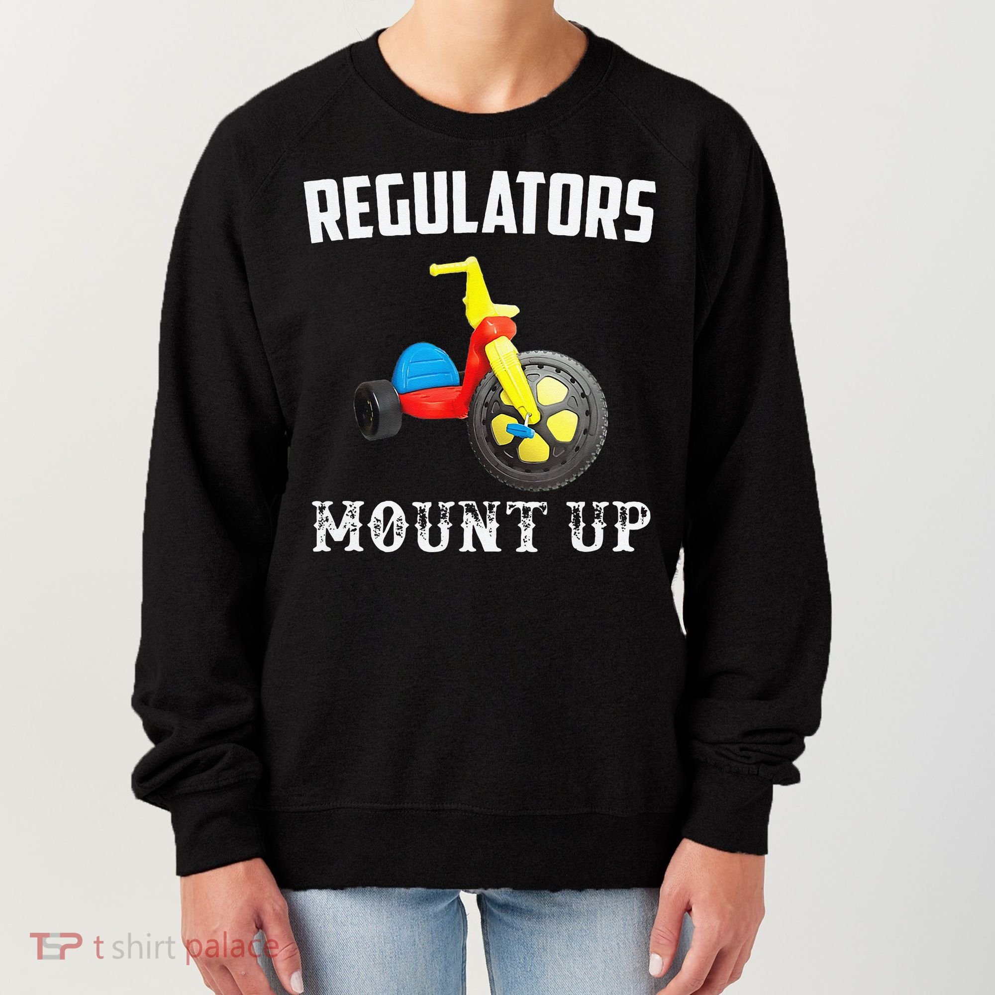 Regulators Mount Up Funny Hip Hop Rap Women's Sweatshirt