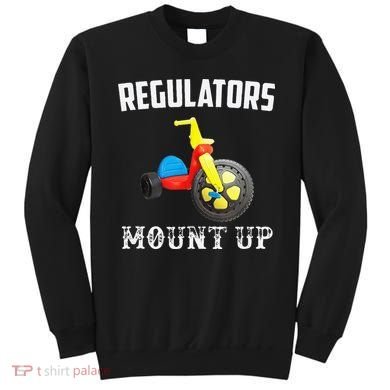 Regulators Mount Up Funny Hip Hop Rap Sweatshirt