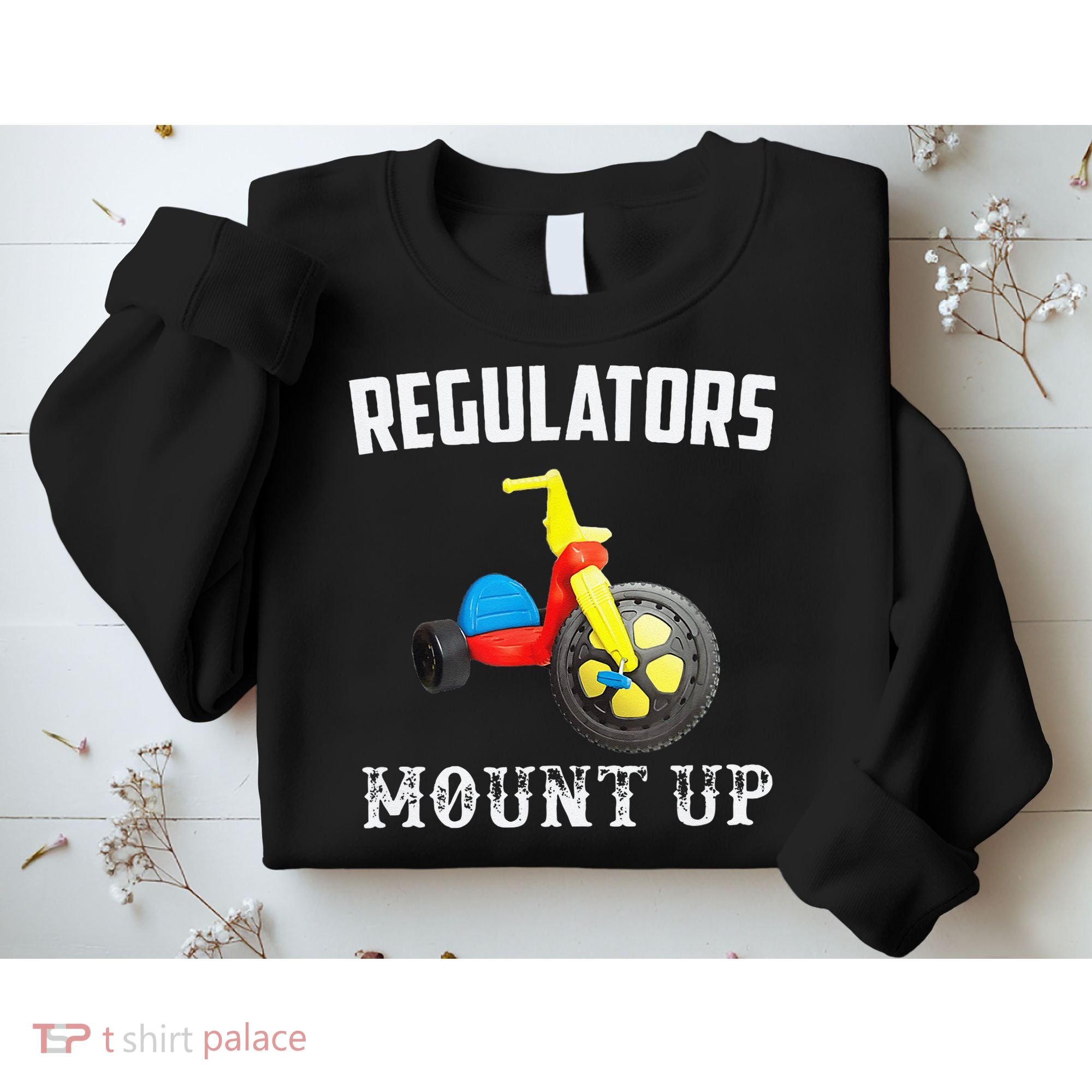 Regulators Mount Up Funny Hip Hop Rap Sweatshirt