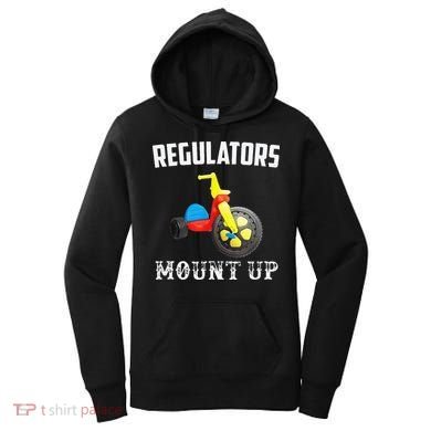 Regulators Mount Up Funny Hip Hop Rap Women's Hoodie