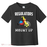 Regulators Mount Up Funny Hip Hop Rap Toddler T-Shirt thumb 0