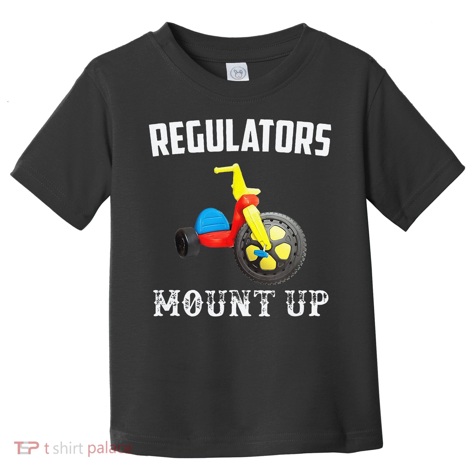 Regulators Mount Up Funny Hip Hop Rap Toddler T-Shirt
