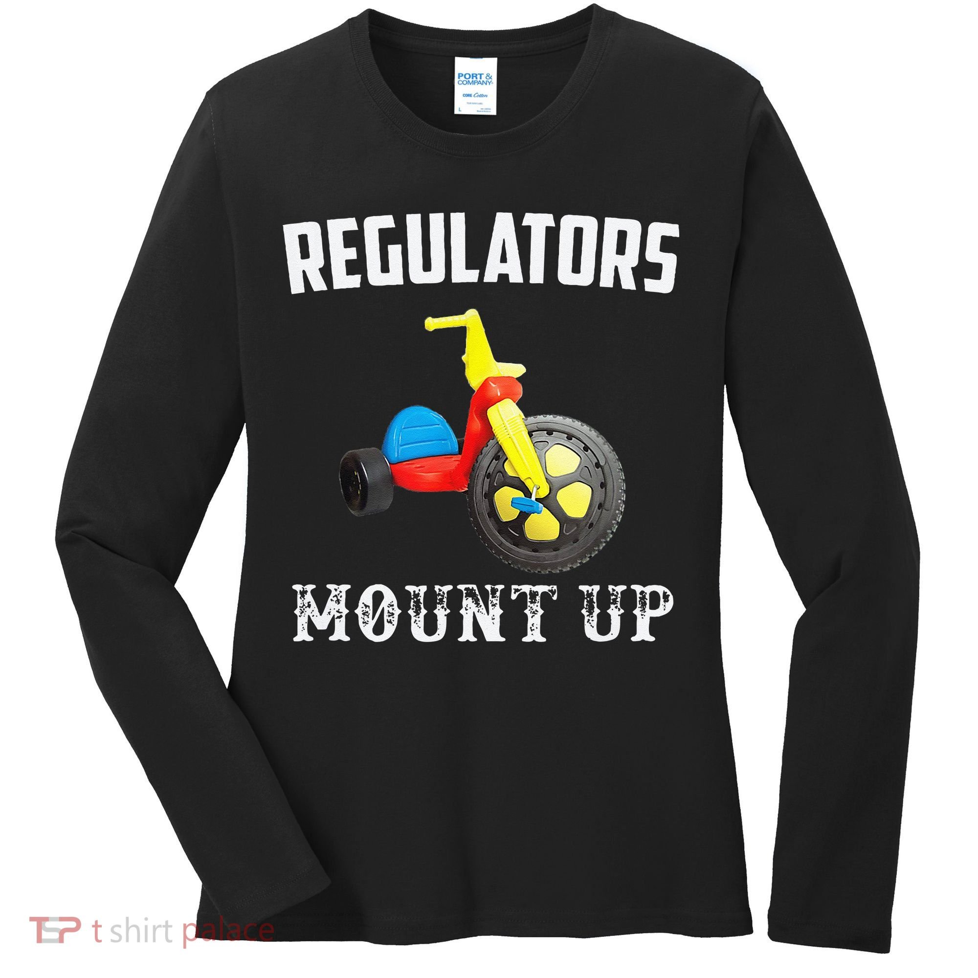 Regulators Mount Up Funny Hip Hop Rap Women's Long Sleeve Shirt